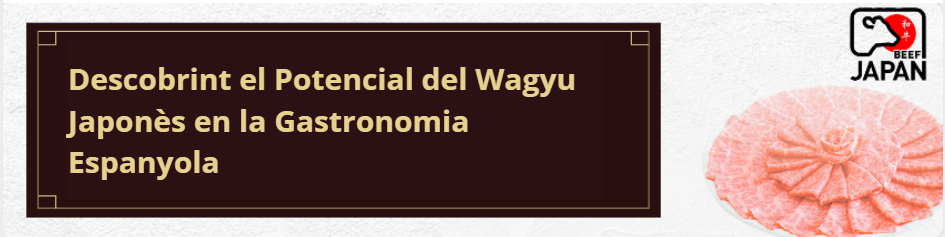 Invitació: Descobrint el potencial del Wagyu Japonès en la Gastronomia Espanyola